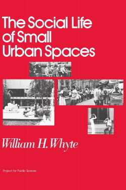 The Social Life of Small Urban Spaces (1980)