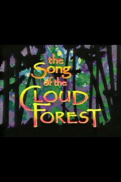 The Song of the Cloud Forest (1989)
