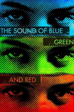 The Sound of Blue, Green and Red (2016)