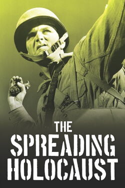 The Spreading Holocaust: WWII (2015)