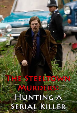 The Steeltown Murders Hunting a Serial Killer (2023)