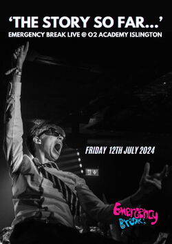 ‘The Story So Far…’ Emergency Break Live @ O2 Academy Islington (2024)