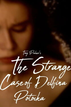 The Strange Case of Delphina Potocka (1999)