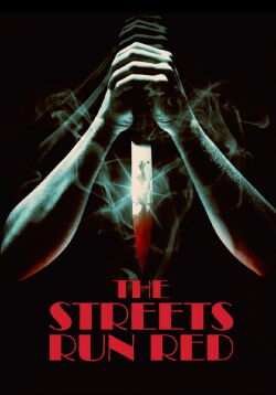 The Streets Run Red (2017)
