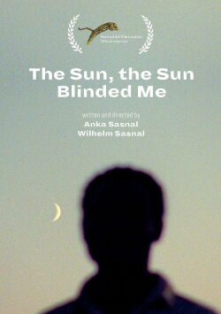 The Sun, the Sun Blinded Me (2016)