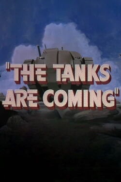 The Tanks Are Coming (1941)