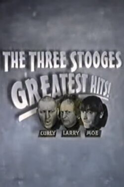 The Three Stooges Greatest Hits! (1997)