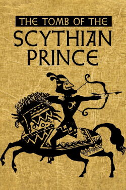 The Tomb of the Scythian Prince (2000)
