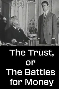 The Trust, or The Battles for Money (1911)
