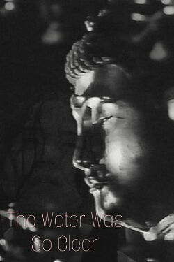 The Water Was So Clear (1973)