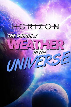 The Weirdest Weather in the Universe (2016)