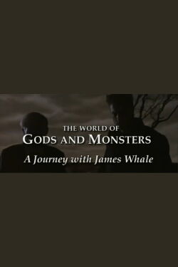 The World of Gods and Monsters: A Journey with James Whale (1999)