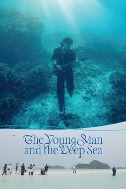 The Young Man and the Deep Sea (2024)