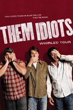 Them Idiots: Whirled Tour (2012)