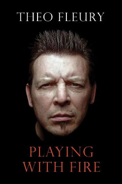 Theo Fleury: Playing With Fire (2011)