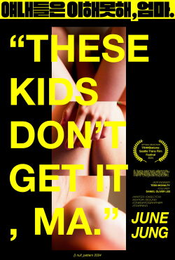 These Kids Don't Get It, Ma. (2024)