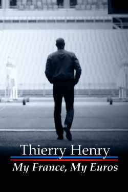 Thierry Henry: My France, My Euros (2016)