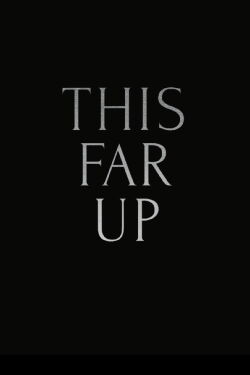 This Far Up (2019)
