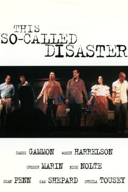 This So-Called Disaster: Sam Shepard Directs