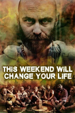 This Weekend Will Change Your Life (2018)