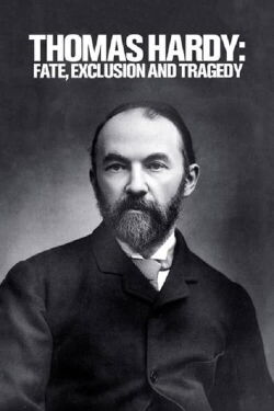 Thomas Hardy: Fate, Exclusion and Tragedy (2021)