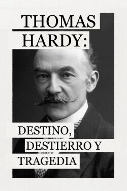 Thomas Hardy: Fate, Exclusion and Tragedy (2021)
