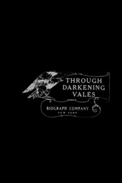 Through Darkened Vales (1911)
