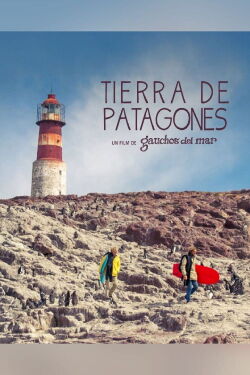 Tierra de Patagones: Six Months in Patagonia (2015)