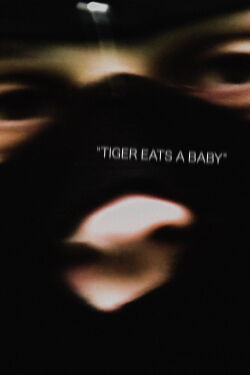 Tiger Eats a Baby (2020)