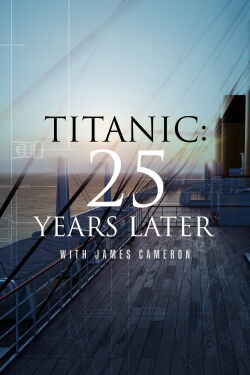 Titanic: 25 años después con James Cameron (2023)