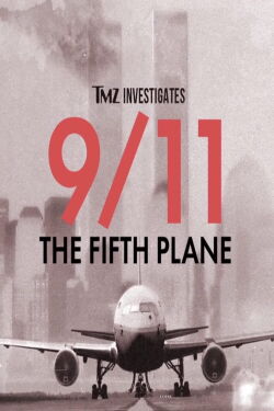 TMZ Investigates: 9/11: THE FIFTH PLANE (2023)