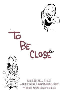 To Be Close (2021)
