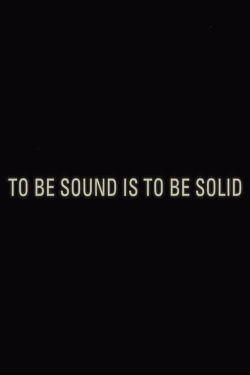 To be Sound is to be Solid (2023)
