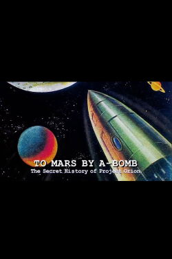 To Mars by A-Bomb: The Secret History of Project Orion (2003)