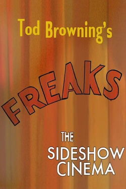 Tod Browning's 'Freaks': The Sideshow Cinema (2004)