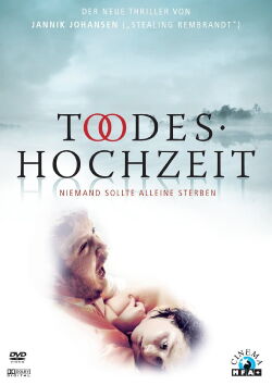 Todeshochzeit - Niemand sollte alleine sterben (2005)