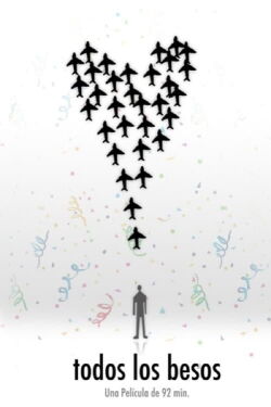 Todos los Besos (2007)