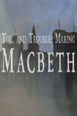 Toil And Trouble: Making Macbeth (2014)