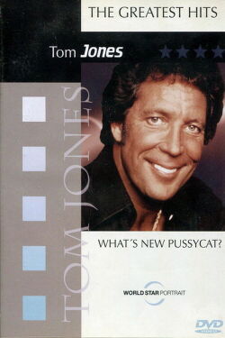 Tom Jones: What's New Pussycat? - The Greatest Hits (2004)