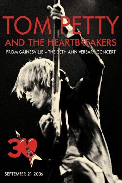 Tom Petty and The Heartbreakers: 30th Anniversary Concert (2006)