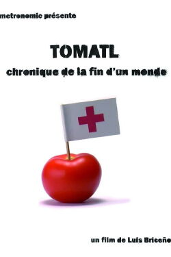 Tomatl - Chronique de la fin d'un monde (2011)