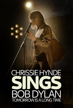 Tomorrow Is a Long Time: Chrissie Hynde Sings Bob Dylan (2021)