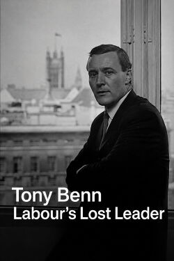 Tony Benn: Labour's Lost Leader (2014)
