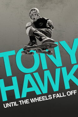 Tony Hawk: Hasta Que Las Ruedas Aguanten (2022)