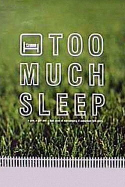 Too Much Sleep (1997)