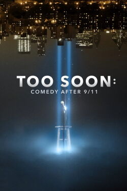 Too Soon: The Comedy of 9/11 (2021)