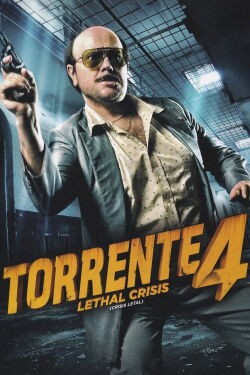 Torrente 4: Lethal Crisis (Crisis letal) (2011)