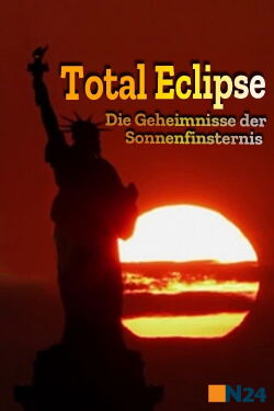 Total Eclipse: Die Geheimnisse der Sonnenfinsternis (2017)