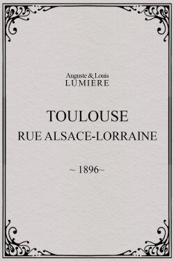 Toulouse, rue Alsace-Lorraine (1896)