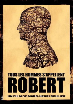 Tous les hommes s'appellent Robert (2010)